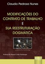 Livro - Modificações do Contrato de Trabalho & sua Reestruturação Dogmática Livro - Modificações do Contrato de Trabalho & sua Reestruturação Dogmática
