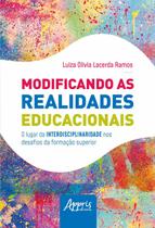 Livro - Modificando as realidades educacionais: o lugar da interdisciplinaridade nos desafios da educação superior