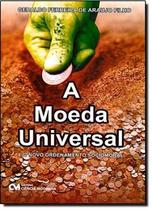 Livro - Moeda Universal - E O Novo Ordenamento Sociomoral