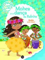 Livro - Mohea e a Dança da Rainha (Coleção Minimiki)