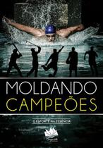 Livro Moldando Campeões - Editora Conquista