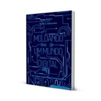 Livro Moldando um Mundo Digital Editora Monergismo Livro Moldando um Mundo Digital Editora Monergismo