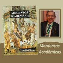 Livro Momentos Acadêmicos, Cláudio Chaves - Life