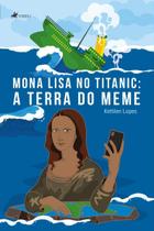 Livro - Mona Lisa no Titanic Livro - Mona Lisa no Titanic