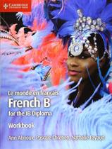 Livro - Monde En Francais - French B For The Ib Diploma Wb, Le