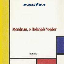 Livro - Mondrian, o holandês voador