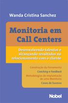Livro - Monitoria em call centers : Desenvolvendo talentos e alcançando resultados no relacionamento com o cliente