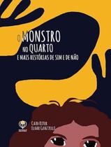 Livro - Monstro No Quarto E Mais Historias De Sim E De Nao, O - PHYSALIS