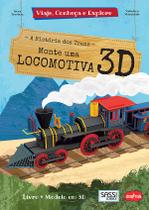 Livro - Monte uma locomotiva 3D : Viaje, conheça e explore