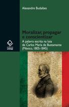 Livro - Moralizar, propagar e conscientizar Livro - Moralizar, propagar e conscientizar
