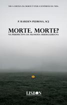 Livro - Morte. Morte? Na perspectiva da filosofia heideggeriana Livro - Morte. Morte? Na perspectiva da filosofia heideggeriana