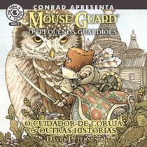 Livro - Mouse Guard – Os Pequenos Guardiões: O Cuidador de Coruja e outras histórias Livro - Mouse Guard – Os Pequenos Guardiões: O Cuidador de Coruja e outras histórias
