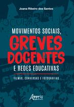 Livro - Movimentos sociais, greves docentes e redes educativas: filmes, conversas e fotografias