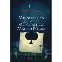 Livro - Mr. Sebastian e o Fantástico Mágico Negro
