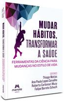 Livro - Mudar hábitos, transformar a saúde Livro - Mudar hábitos, transformar a saúde