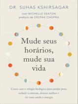 Livro Mude Seus Horários Mude sua Vida Suhas Kshirsagar Livro Mude Seus Horários Mude sua Vida Suhas Kshirsagar