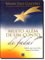 Livro - Muito Alem De Um Conto De Fadas - Aquilo Que Nos Revela Nossa Consciencia