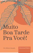 Livro - Muito Boa Tarde Pra Você!