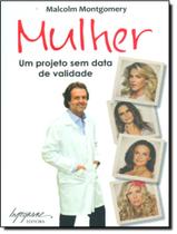 Livro - Mulher - Um Projeto Sem Data De Validade Livro - Mulher - Um Projeto Sem Data De Validade
