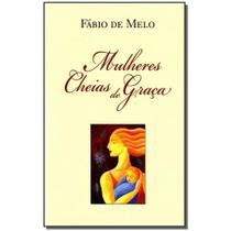 Livro - Mulheres Cheias De Graca - (Ediouro) - Ediouro ( Normal )