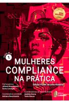 Livro Mulheres Compliance na Prática volume I - Edição poder de uma história - EDITORA LEADER