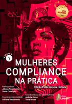 Livro - Mulheres Compliance na Prática - Volume I - Edição poder de uma história