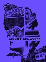 Livro - Mulheres de Machado Livro - Mulheres de Machado
