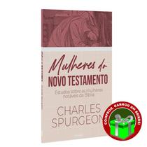 Livro Mulheres do Novo Testamento Charles Spurgeon Penkal Cristão Evangélico Gospel Igreja Família Homem Mulher Jovens - Atividade Educativo Amigo