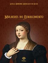 Livro - Mulheres Do Renascimento