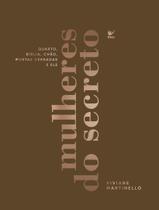 Livro - Mulheres Do Secreto - Quarto, Biblia, Chao, Portas Cerradas E Ele