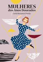 Livro - Mulheres dos anos dourados Livro - Mulheres dos anos dourados