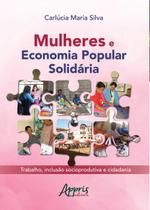 Livro - Mulheres e economia popular solidária: trabalho, inclusão socioprodutiva e cidadania