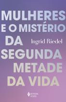Livro - Mulheres e o mistério da segunda metade da vida