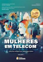 Livro - Mulheres em Telecom - Volume I - Edição Poder de uma História