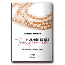 Livro Mulheres em Transformação : Pérolas Preciosas de Deus - Marina Adamo