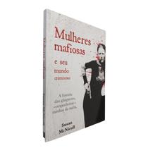 Livro Mulheres Mafiosas e Seu Mundo Criminoso Susan McNicoll - Pé da Letra