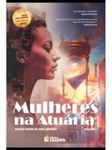 Livro - Mulheres na Atuária - Volume I - Edição Poder de uma História Livro - Mulheres na Atuária - Volume I - Edição Poder de uma História