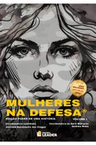 Livro Mulheres na Defesa - Edição poder de uma história, volume I - Leader