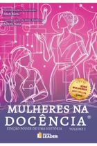 Livro Mulheres na Docência - Edição poder de uma história, volume I