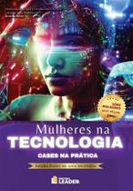 Livro - Mulheres na Tecnologia - Cases na Prática