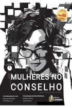 Livro Mulheres no Conselho volume I - Edição poder de uma história - EDITORA LEADER