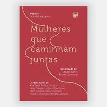Livro Mulheres que Caminham Juntas - Reflexões sobre a Caminhada Cristã