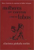 Livro - Mulheres que correm com os lobos Livro - Mulheres que correm com os lobos