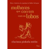 Livro - Mulheres que correm com os lobos Livro - Mulheres que correm com os lobos