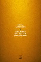 Livro - Mulheres que sentem os espíritos Livro - Mulheres que sentem os espíritos