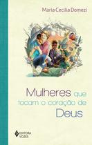 Livro - Mulheres que tocam o coração de Deus Livro - Mulheres que tocam o coração de Deus