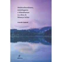 Livro - Multiculturalismo, entrelugares e hibridismos na obra de Moacyr Scliar Livro - Multiculturalismo, entrelugares e hibridismos na obra de Moacyr Scliar