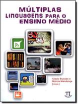 Livro - Multiplas Linguagens Para O Ensino Medio Livro - Multiplas Linguagens Para O Ensino Medio