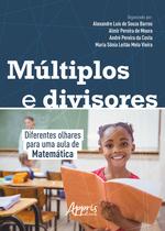 Livro - Múltiplos e divisores: diferentes olhares para uma aula de matemática