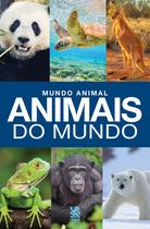 Livro - Mundo Animal - Animais do Mundo